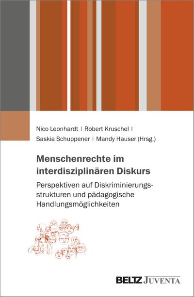 Menschenrechte im interdisziplinären Diskurs: Perspektiven auf Diskriminierungsstrukturen und pädagogische Handlungsmöglichkeiten