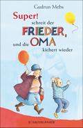 »Super«, schreit der Frieder, und die Oma kichert wieder
