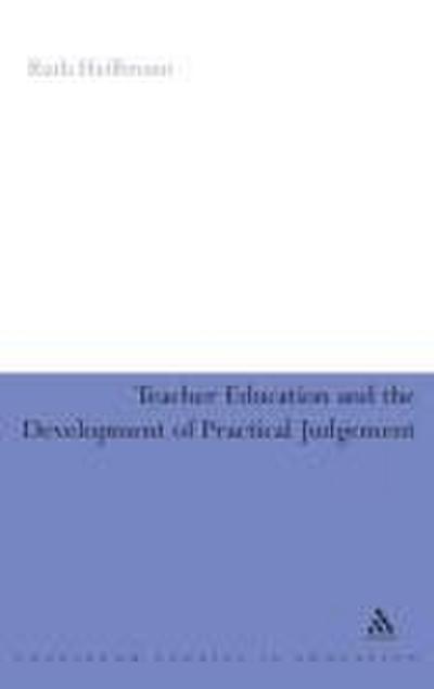 Teacher Education and the Development of Practical Judgement