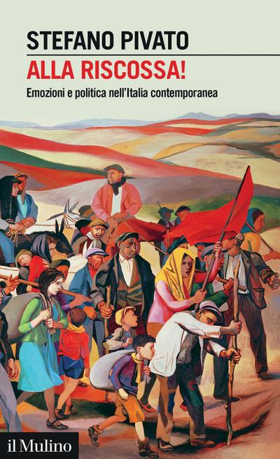 Alla riscossa!. Emozioni e politica nell’Italia contemporanea
