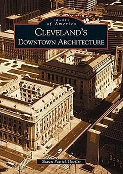Cleveland’s Downtown Architecture