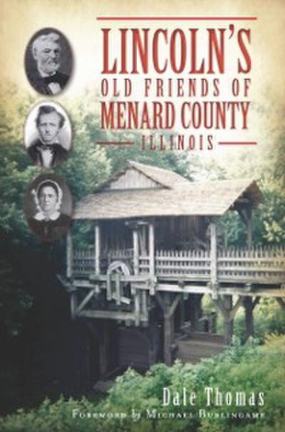Lincoln’s Old Friends of Menard County, Illinois