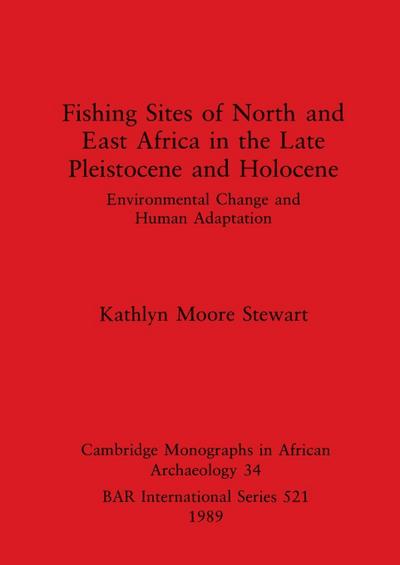 Fishing Sites of North and East Africa in the Late Pleistocene and Holocene