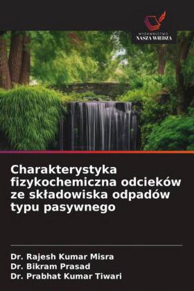 Charakterystyka fizykochemiczna odcieków ze sk¿adowiska odpadów typu pasywnego