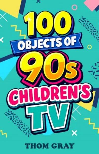 100 Objects of 90s Children’s TV