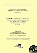 Katalog der mittelalterlichen Handschriften der Bibliothek des Prämonstratenser Chorherrenstiftes Wilten