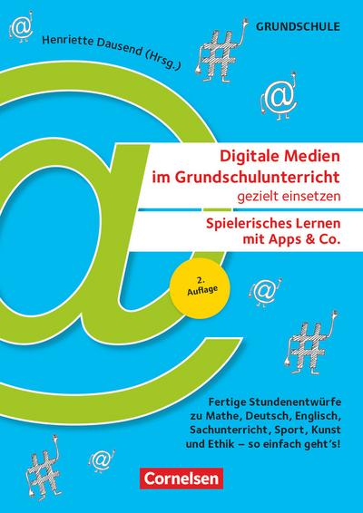 Digitale Medien im Grundschulunterricht gezielt einsetzen - Spielerisch lernen mit Apps & Co.