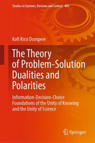 The Theory of Problem-Solution Dualities and Polarities