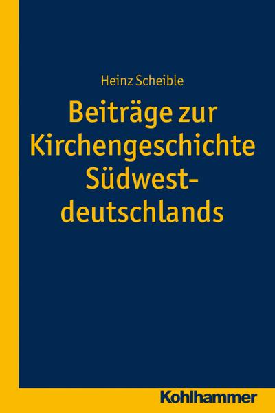 Beiträge zur Kirchengeschichte Südwestdeutschlands (Veröffentlichungen zur badischen Kirchen- und Religionsgeschichte, Band 2)