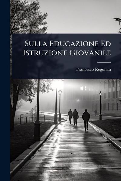 Sulla Educazione Ed Istruzione Giovanile