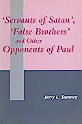 Servants of Satan, False Brothers, and Other Opponents of Paul