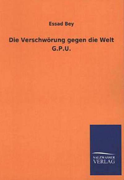 Die Verschwörung gegen die Welt G.P.U.