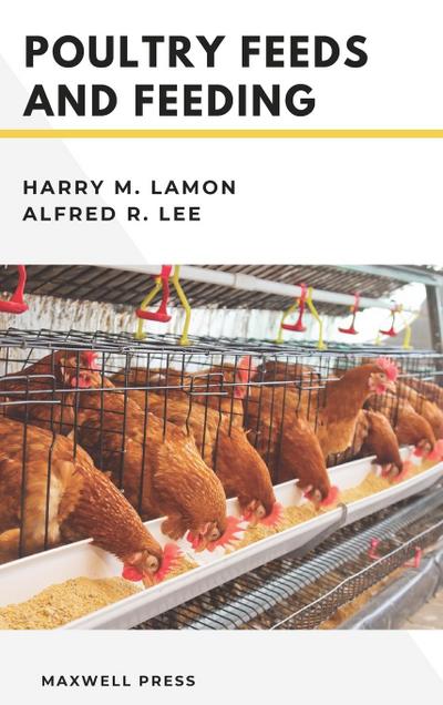 POULTRY FEEDS AND FEEDING