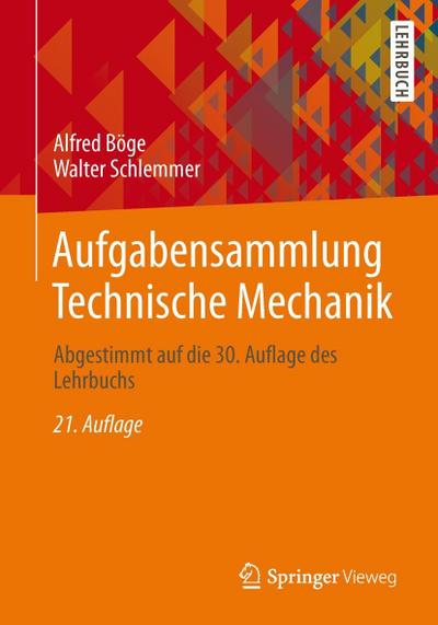Aufgabensammlung Technische Mechanik: Abgestimmt auf die 30. Auflage des Lehrbuchs