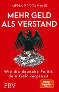 Mehr Geld als Verstand