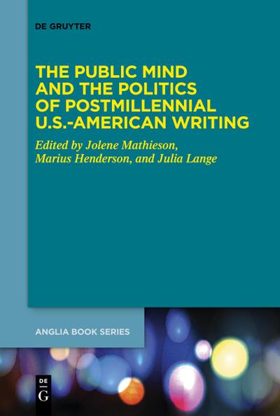 The Public Mind and the Politics of Postmillennial U.S.-American Writing