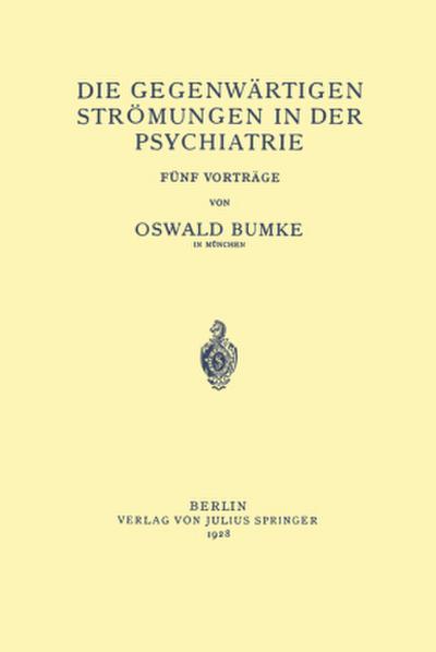 Die Gegenwärtigen Strömungen in der Psychiatrie