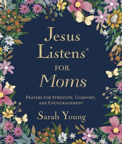 Jesus Listens for Moms, Padded Hardcover, with Full Scriptures