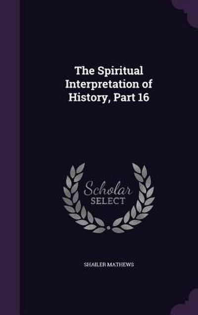 The Spiritual Interpretation of History, Part 16
