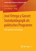 José Ortega y Gasset: Sozialpädagogik als politisches Programm