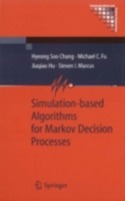 Simulation-based Algorithms for Markov Decision Processes