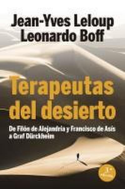 Terapeutas del desierto : de Filón de Alejandría y Francisco de Asís a Graf Dürckheim