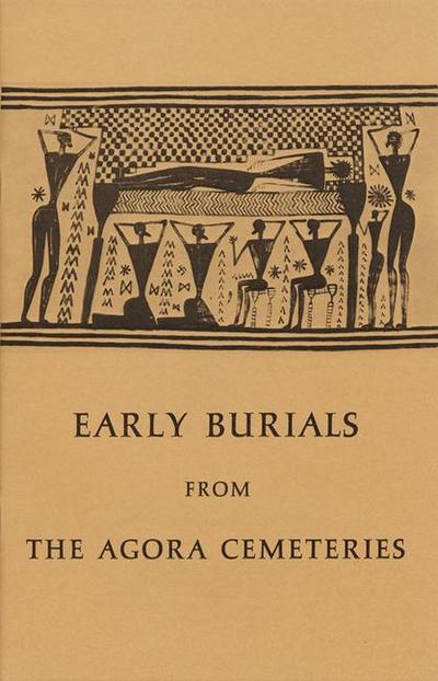 Immerwahr, S: Early Burials from the Agora Cemeteries