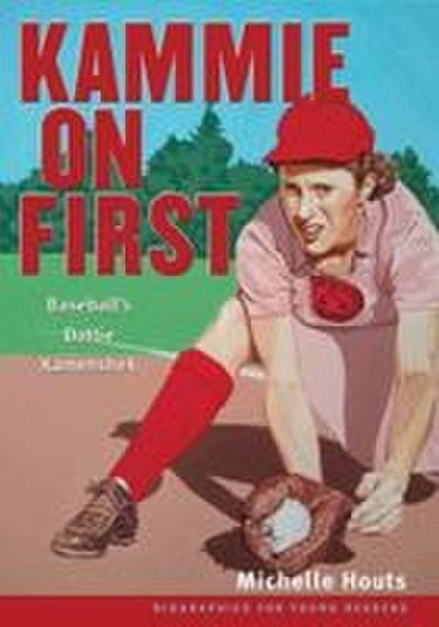 Kammie on First: Baseball’s Dottie Kamenshek