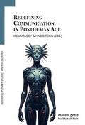 Redefining Communication in Posthuman Age