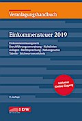 Veranlagungshandbuch Einkommensteuer 2019, 71.A.: Einkommensteuergesetz, Durchführungsverordnung, Richtlinien, Anlagen, Rechtsprechung, Nebengesetze, ... Stichwortverzeichnis. Inklusive Online-Zugang