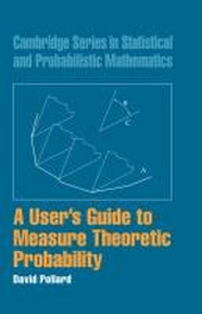A User’s Guide to Measure Theoretic Probability