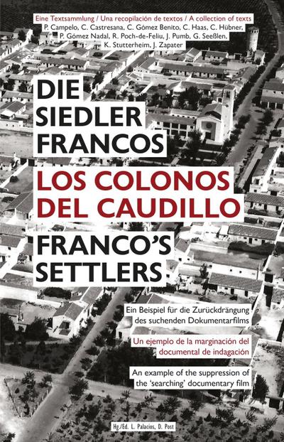 Die Siedler Francos / Los Colonos del Caudillo / Franco’s Settlers
