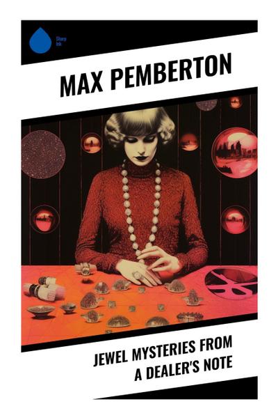 Jewel Mysteries from a Dealer’s Note