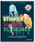 Stinker, Sauger, Schleimer. 22 großartige Gruseltiere