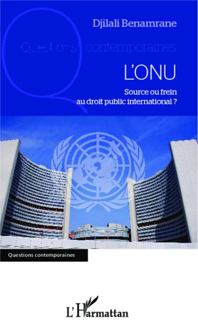 L’ONU, source ou frein au droit public international ?