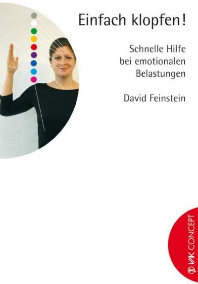 Einfach klopfen!: Schnelle Hilfe bei emotionalen Belastungen (VAK Concept)