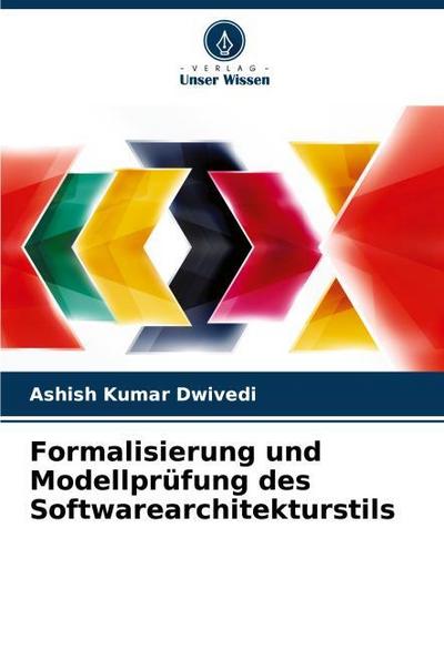 Formalisierung und Modellprüfung des Softwarearchitekturstils