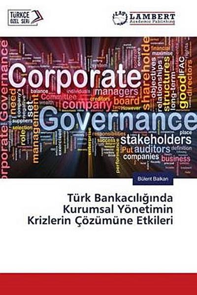 Türk Bankac¿l¿¿¿nda Kurumsal Yönetimin Krizlerin Çözümüne Etkileri