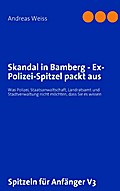 Skandal in Bamberg - Ex-Polizei-Spitzel packt aus - Andreas Weiss