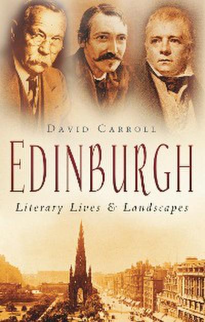 Edinburgh: Literary Lives and Landscapes