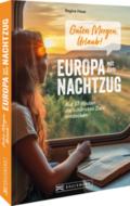 Guten Morgen, Urlaub! Europa mit dem Nachtzug