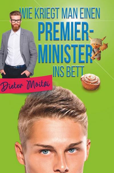 Wie kriegt man einen Premierminister ins Bett