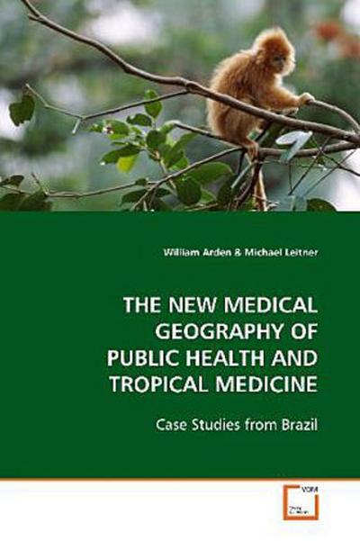 THE NEW MEDICAL GEOGRAPHY OF PUBLIC HEALTH AND  TROPICAL MEDICINE