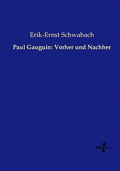 Paul Gauguin: Vorher und Nachher