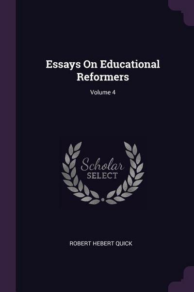 Essays On Educational Reformers; Volume 4