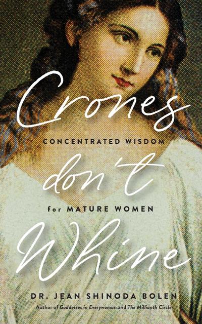 Crones Don’t Whine