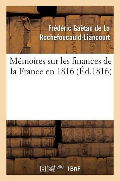 Mémoires Sur Les Finances de la France En 1816
