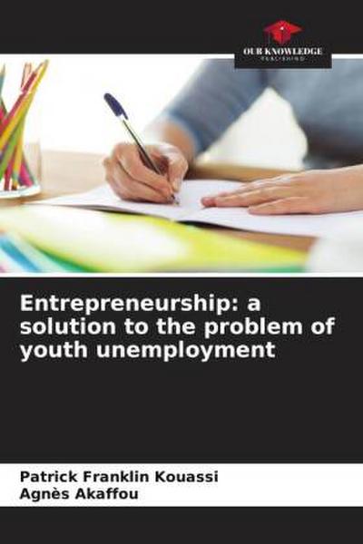 Entrepreneurship: a solution to the problem of youth unemployment
