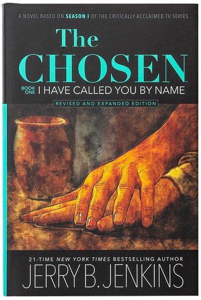 The Chosen: I Have Called You by Name (Revised & Expanded)