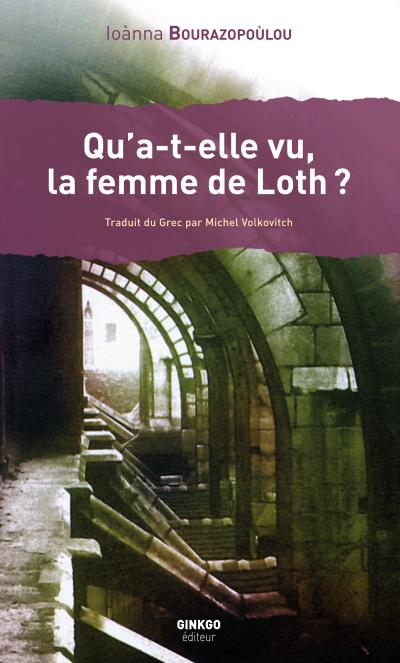 Qu’a-t-elle vu, la femme de Loth ?